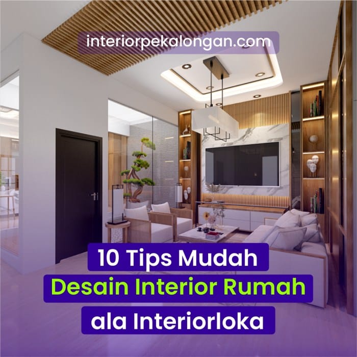 Panduan memilih desain interior rumah minimalis yang stylish