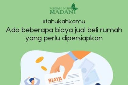 Informasi biaya tambahan yang harus diperhatikan saat membeli rumah terjangkau