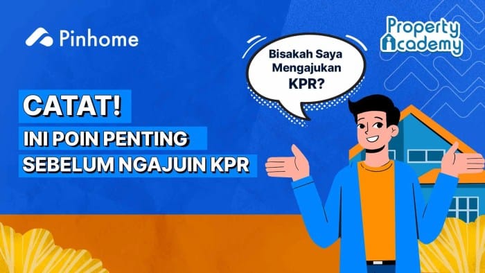 Langkah-langkah mengajukan KPR rumah pertama tanpa ribet