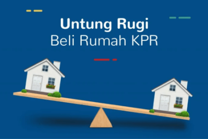 Keuntungan membeli perumahan lewat KPR