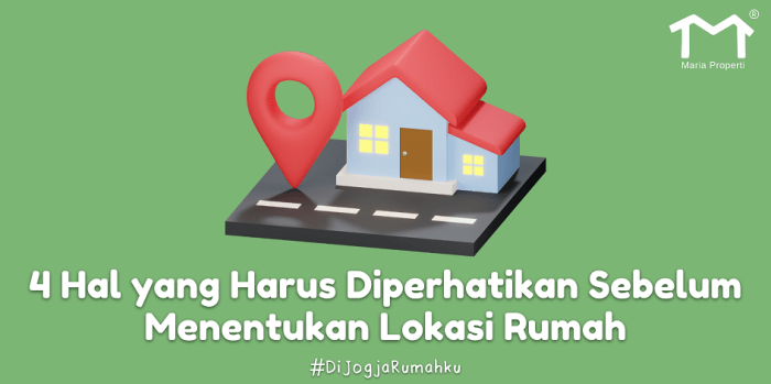 Faktor penting pertimbangan lokasi perumahan baru