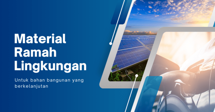 Penggunaan material ramah lingkungan dalam pembangunan rumah