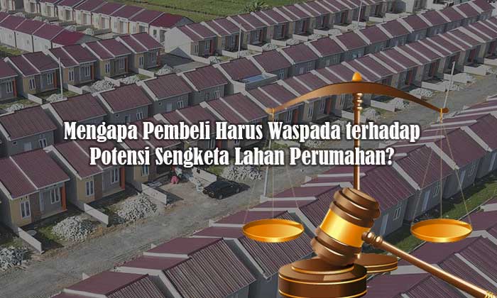 Pengalaman pembeli menghadapi masalah legalitas properti dan solusinya