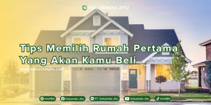 Tips memilih rumah pertama