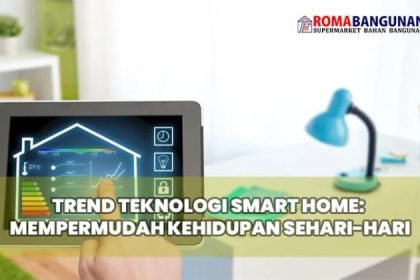 Teknologi smart home untuk rumah modern dan hemat energi