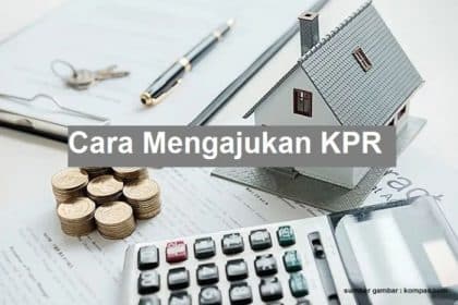 Tips mengajukan kpr rumah murah dengan bunga rendah