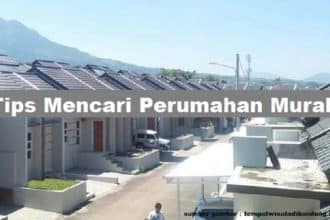 Cara mencari dan mendapatkan rumah di perumahan dengan harga terjangkau